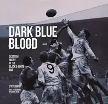 KNYGA Steve Finan Dark Mėlyna Blood - Scottish Rugby In the Juodas & Baltas Era
