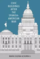 KNYGA Maria Eugenia Achurra G. Civic Buildings After the Spanish-American War