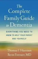 KNYGA Thomas F Harrison The Complete Family Guide to Dementia
