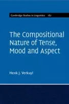 KNYGA Henk J. Verkuyl Compositional Nature of Tense, Mood and Aspect: Volume 167