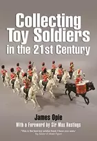 KNYGA James Opie Collecting Toy Soldiers in the 21st Century