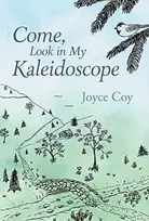 KNYGA Joyce Coy Come, Look in My Kaleidoscope