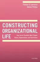 KNYGA Thomas B Lawrence Constructing Organizational Life