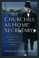 KNYGA Charles Stephenson Churchill as Home Secretary