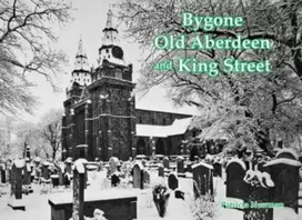 KNYGA Patricia Newman Bygone Old Aberdeen and King Street