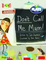 KNYGA Bug Club Reading Corner: Age 5-7: Julia Donaldson Plays: Don't Call Me Mum!