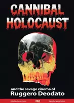 KNYGA Harvey Fenton Cannibal Holocaust and the Savage Cinema of Ruggero Deodato
