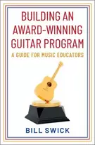 KNYGA Bill Swick Building an Award-Winning Guitar Program