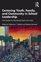 KNYGA Katherine C Rodela Centering Youth, Family, and Community in School Leadership