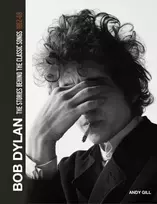 KNYGA Andy Gill Bob Dylan: The Stories Behind the Songs, 1962-69
