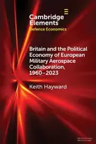 KNYGA Keith Hayward Britain and the Political Economy of European Military Aerospace Collaboration, 1960–2023