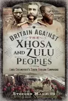 KNYGA Stephen Manning Britain Against the Xhosa and Zulu Peoples