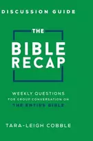 KNYGA Tara Leigh Cobble Bible Recap Discussion Guide – Weekly Questions for Group Conversation on the Entire Bible