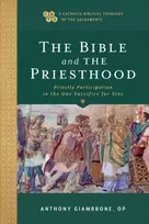 KNYGA Anthony Op Giambrone Bible and the Priesthood – Priestly Participation in the One Sacrifice for Sins