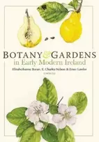 KNYGA Nelson Charles Botany and Gardens in Early Modern Ireland