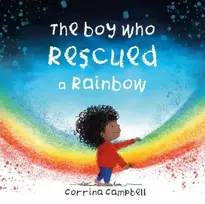 KNYGA Corrina Campbell Boy Who Rescued a Rainbow