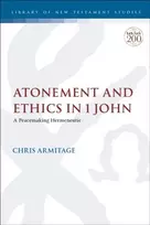 KNYGA Christopher Armitage Atonement and Ethics in 1 John