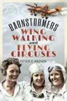 KNYGA Peter Brown Barnstormers, Wing-Walking and Flying Circuses