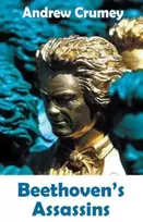 KNYGA Andrew Crumey Beethoven's Assassins