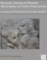KNYGA Daniel Bonneterre Banquets, Rations et Offrandes Alimentaires au Proche-Orient ancien