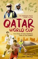 KNYGA Jon Berry Armchair Fan's Guide to the Qatar World Cup