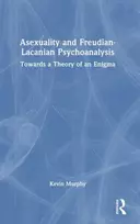 KNYGA Kevin Murphy Asexuality and Freudian-Lacanian Psychoanalysis