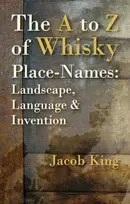 KNYGA Jacob King A to Z of Whisky Place-Names