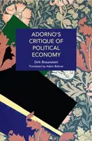 KNYGA Dirk Braunstein Adorno's Critique of Political Economy