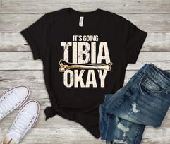 It's Going Tibia Ok, Xray Bone Shirt, Funny Radiology Shirt, Xray Shirt, Radiology Tech Pun, Its Going Tibia Okay T-Shirt 2XL