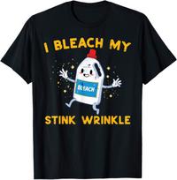 I Bleach My Stink Wrinkle Funny Joke Humor Rude Gift T shirt XL