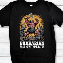 Barbarian T-Shirt – Rage Now, Think Later Dnd Rpg Tabletop Gaming XL