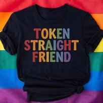 Token Straight Friend T-Shirt, Funny LGBTQ Ally Rainbow Tee, Pride Gift, Sarcastic Humor Party 2XL