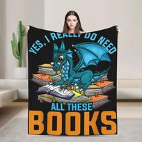 Yes I Really Do Need All These Books Dragon Super Soft Blanket for Boys Plush Throw Blanket Living Room Sofa Bed Cover 75X95CM