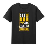 Let The Dog Do The Talking Hog Hunting Dog Owner Tshirt S