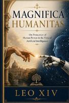 Magnifica Humanitas: On Safeguarding the Human Person in the Time of Artificial Intelligence