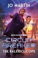 Doctor Who: The Kaleidoscope: Circuit Breaker
