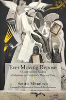 Ever-Moving Repose: A Contemporary Reading of Maximus the Confessor's Theory of Time
