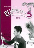 Eureka 5! Gamtos mokslų užduočių sąsiuvinis 5 klasei, 1 dalis