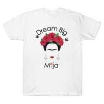 Frida Dream Big Mija Chingona Funny Unisex T-shirt White Short Sleeve Tee S