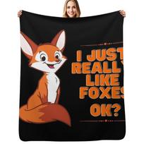 I Just Really Like Foxes Ok Throw Blanket Cozy Throw Blanket for Bed Sofa Chair Size: 75*100cm, Weight: 230 GSM