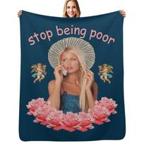 Paris Hilton _Stop Being Poor_ Throw Blanket Warm Comfortable Blanket Gift for Parents Friends Size: 75*100cm, Weight: 230 GSM