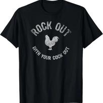 Rock Out With Your Cock Out Funny T-Shirt S juoda