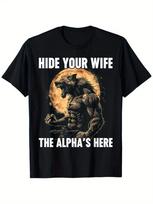 Hide Your Wife The Alpha S Here Werewolf Meme T-shirt For Men Women 100% Cotton T Shirts Short Sleeve Tops 0810-3 P404 S