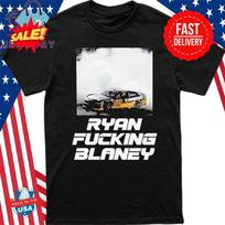 Ryan F*cking Blaney T-Shirt Full Size S-3XL Unisex T-Shirt XXXL