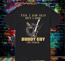 Yes I Am Old But I Saw Buddy Guy On Stage Signature Black Men S-4XL T-shirt Unisex T-Shirt XXXL