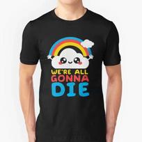 Juokingi Sarcastic vaivorykštės Dovanų Marškinėliai Mes Visi Mirsime T-shirt Viršutiniai drabužiai Vyrams Moterims Vasariniai Trumpomis rankovėmis Madingi T-shirt Unisex 80086 -... S įvairiaspalvis