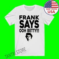 Frank Spencer Frank Says Ooh Betty!!! Men's White Size S to 3XL 3XL