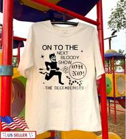 On to the next bloody show oh no the decemberists Shirt EM0190 XXXXL