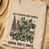 All Plants Are Edible Some Only Once Tshirt, Cottagecore Clothing, Cottagecore Shirt, Plant Lover Shirt, Plant Lovers Gift, Nature, Cottage XL