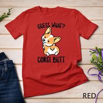 Guess What Corgi Butt T-Shirt Unisex T-shirt 10 4XL